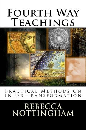 Fourth Way Teachings: The Practice of Inner Transformation: 3 (Gurdjieff and the Fourth Way Teachings)