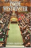 Inside Westminster: Behind the Scenes at the House of Commons Inside Westminster: Behind the Scenes at the House of Commons