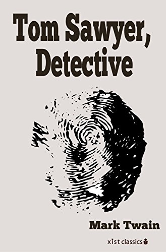 Tom Sawyer, Detective (Xist Classics) (English Edition)