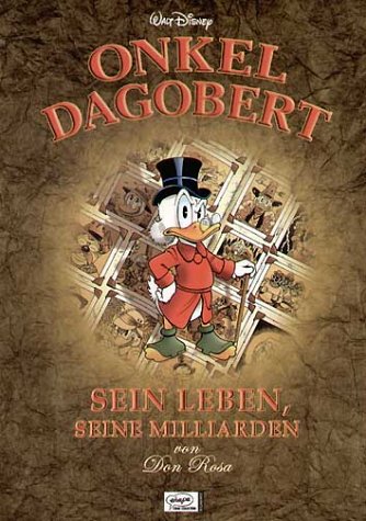 Disney: Don Rosa: Onkel Dagobert - Sein Leben, seine Milliarden