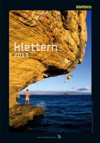 Kalender klettern 2013: 13 Kletterhighlights des Jahres im Bild
