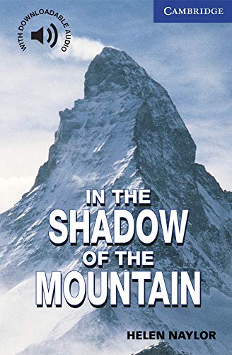 In the Shadow of the Mountain Level 5 Upper Intermediate B2 Cambridge English Readers