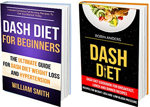 Dash Diet For Beginners 2 In 1 The Ultimate Guide For Dash - 