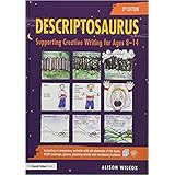 BY Alison Wilcox Descriptosaurus Supporting Creative Writing for Ages 8-14 Paperback - 16 NovEMBER 2017