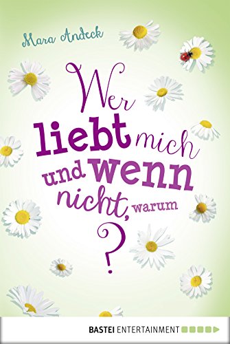 Download Wer liebt mich und wenn nicht, warum? (Lilias Tagebuch 2) Download Wer liebt mich und wenn nicht, warum? (Lilias Tagebuch 2)