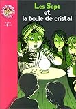 Les sept et la boule de cristal