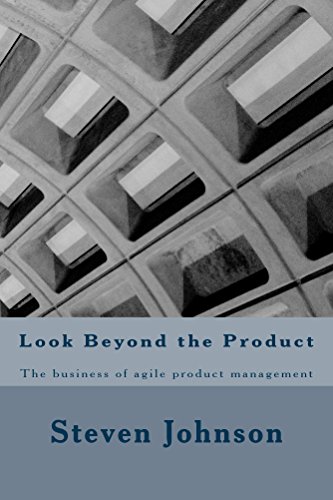 Look Beyond the Product: The business of agile product management (English Edition)