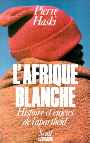 couverture de : AFRIQUE BLANCHE (L') - HISTOIRE ET ENJEUX DE L'APRATHEID