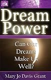 Image de Dream Power: Can Our Dreams Make Us Well?