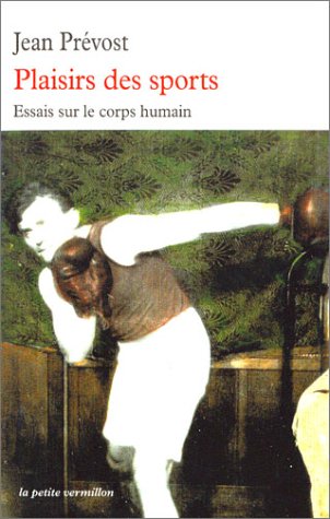 Télécharger Plaisirs des sports : Essais sur le corps humain PDF Ebook En Ligne