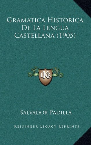 Gramatica Historica de La Lengua Castellana (1905)