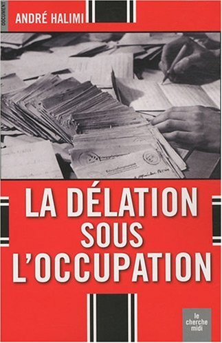 couverture de : La d&eacute;lation sous l'occupation