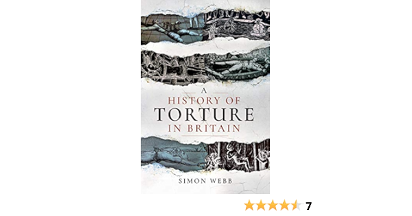 A History Of Torture In Britain Amazon Co Uk Webb Simon 9781526751485 Books A History Of Torture In Britain Amazon Co Uk Webb Simon 9781526751485 Books