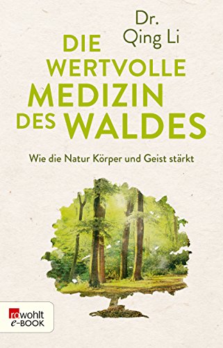 Die wertvolle Medizin des Waldes: Wie die Natur Körper und Geist stärkt