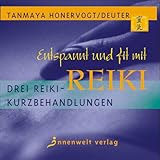 Entspannt und fit mit Reiki: Drei Reiki-Kurzbehandlungen auf CD by 
