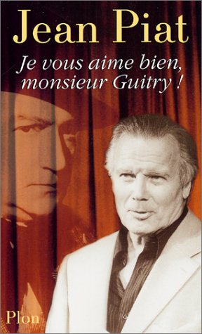 JE VOUS AIME BIEN, MONSIEUR GUITRY