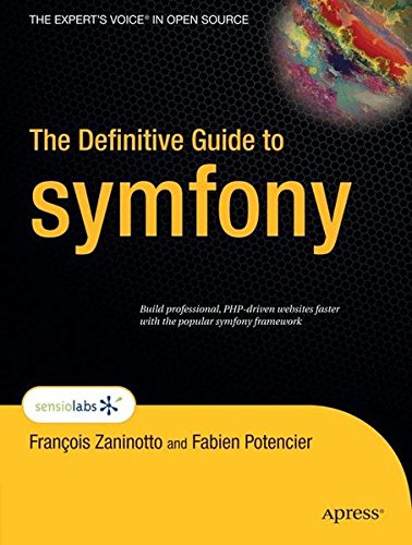 Download The Definitive Guide to symfony (Expert's Voice in Open Source)