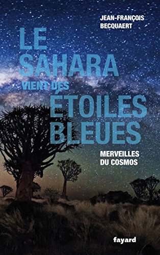 Le Sahara vient des étoiles bleues : Merveilles du cosmos (Temps des sciences) gratuit Le Sahara vient des étoiles bleues : Merveilles du cosmos (Temps des sciences) gratuit