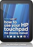 Image de How To Use Your HP TouchPad: The Missing Manual (English Edition)