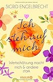 Ich steh auf mich: Wertschätzung macht mich und andere stark by