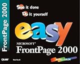 Easy Microsoft Frontpage 2000 (Que's Easy Series) by