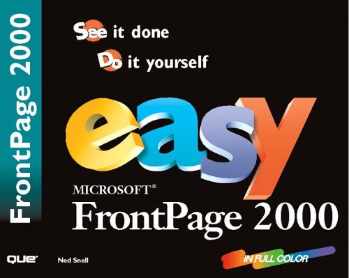 Easy Microsoft Frontpage 2000 (Que's Easy Series)