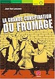 La grande conspiration du fromage