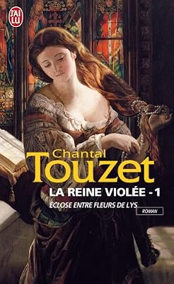 La reine violée, Tome 1 : Eclose entre fleurs de lys
