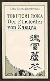 Tokutomi Roka: Der Einsiedler von Kasuya by 