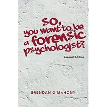 So, You Want to be a Forensic Psychologist?