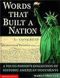 Words That Built a Nation: A Young Person's Collection of Historic American Documents by