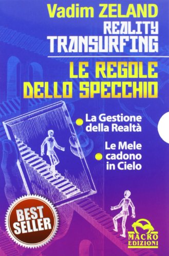 Reality transurfing. Le regole dello specchio: La gestione della realtà-Le mele cadono in cielo Reality transurfing. Le regole dello specchio: La gestione della realtà-Le mele cadono in cielo