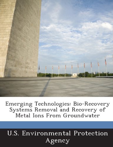 Emerging Technologies: Bio-Recovery Systems Removal and Recovery of Metal Ions from Groundwater