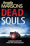 Dead Souls: A gripping serial killer thriller with a shocking twist (Detective Kim Stone Crime Thriller Series Book 6)