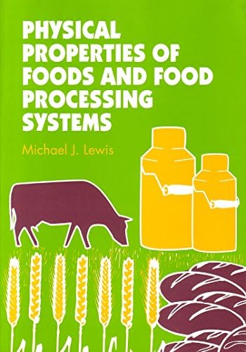 Physical Properties of Foods and Food Processing Systems (Woodhead Publishing Series in Food Science, Technology and Nutrition)