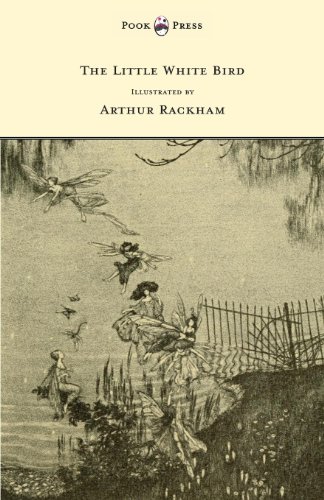 Download The Little White Bird - Illustrated by Arthur Rackham