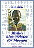 Afrika - Altes Wissen für morgen by 