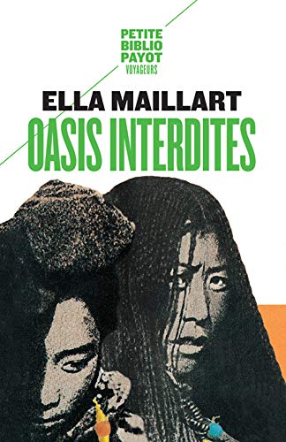Oasis interdites : De Pékin au Cachemire, une femme à travers l'Asie centrale en 1935 Oasis interdites : De Pékin au Cachemire, une femme à travers l'Asie centrale en 1935