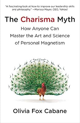 The Charisma Myth: How Anyone Can Master the Art and Science of Personal Magnetism