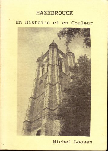 Hazebrouck en histoire et en couleur (Première partie)