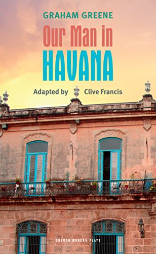 Our Man in Havana (Oberon Modern Plays) (English Edition) Our Man in Havana (Oberon Modern Plays) (English Edition)