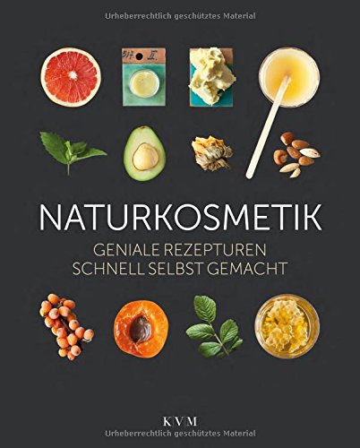 Download Naturkosmetik: Geniale Rezepturen schnell selbst gemacht