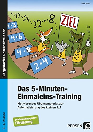 Das 5-Minuten-Einmaleins-Training: Motivierendes Übungsmaterial zur Automatisierung des kleinen 1x1 - Sonderpädagogische Förderung (3. bis 6. Klasse)