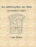 Die Göttermythen der Edda: verständlich erklärt by 