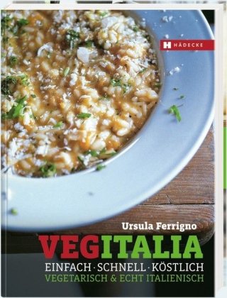 Download VegItalia: Vegetarisch & echt italienisch. Einfach – schnell – köstlich Download VegItalia: Vegetarisch & echt italienisch. Einfach – schnell – köstlich