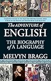 The Adventure of English: The Biography of a Language by 