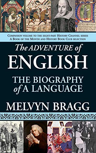 The Adventure of English: The Biography of a Language