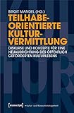 Image de Teilhabeorientierte Kulturvermittlung: Diskurse und Konzepte für eine Neuausrichtung des öffentlic