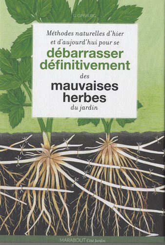 couverture de : Se d&eacute;barrasser d&eacute;finitivement des mauvaises herbes
