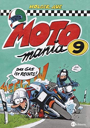 Motomania 9. Das Gas ist rechts!